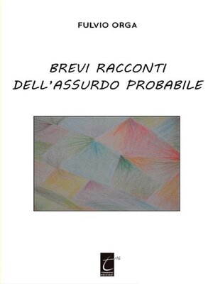 cover image of Brevi racconti dell'assurdo probabile